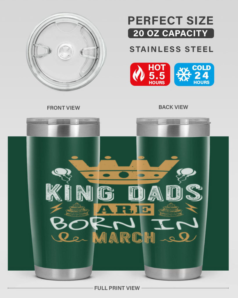 king dads are born in march Style 71#- birthday- tumbler