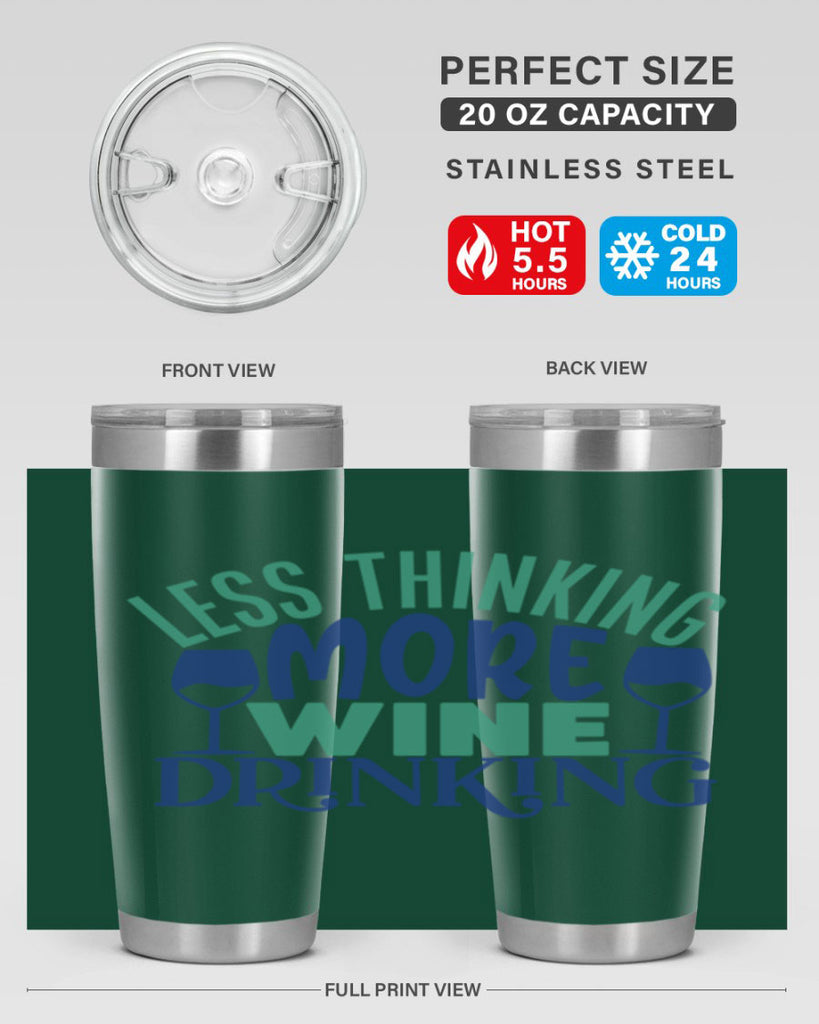 less thinking more wine drinking 186#- wine- Tumbler