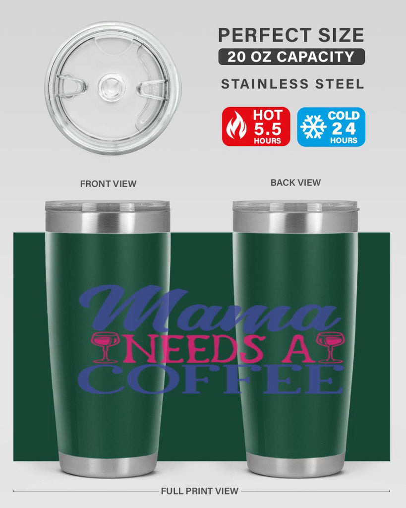 mama needs a coffee 385#- mom- Tumbler