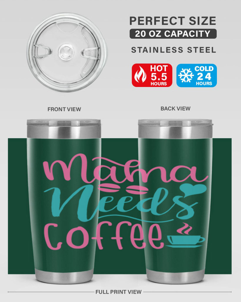 mama needs coffee 323#- mom- Tumbler