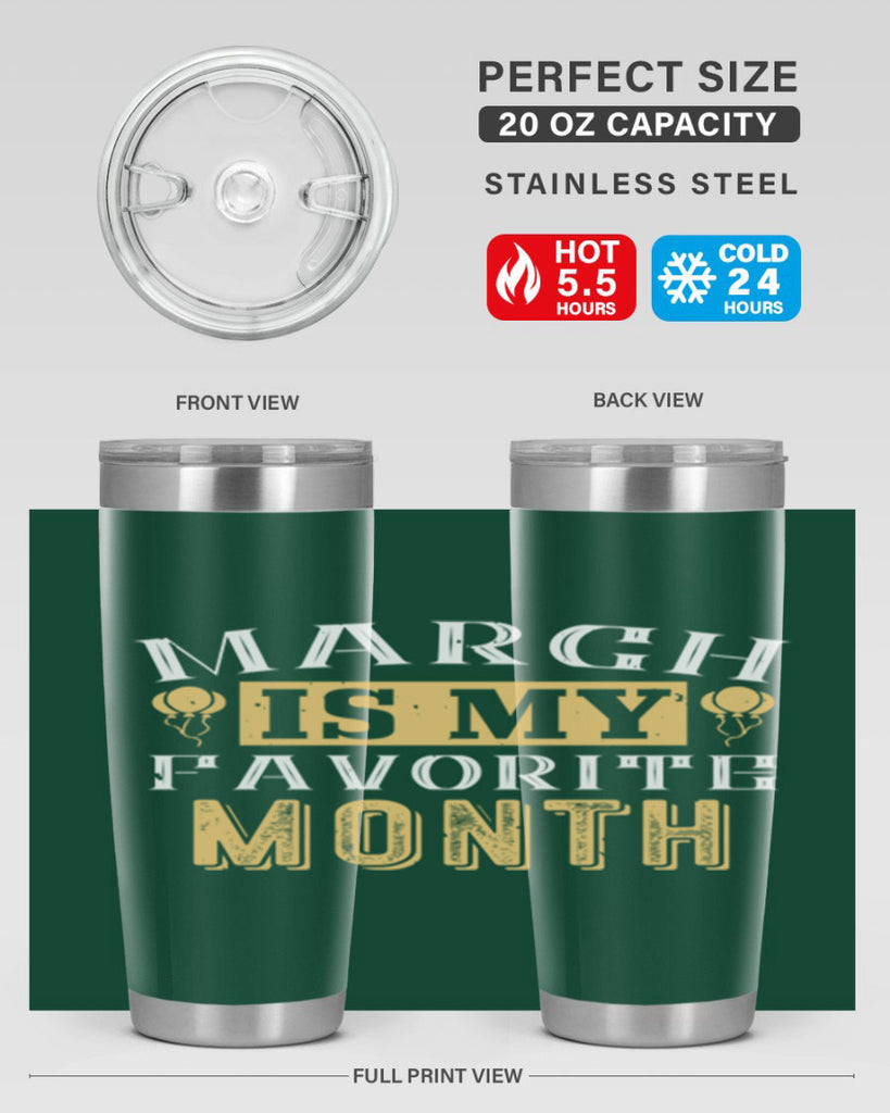 march is my favorite month Style 50#- birthday- tumbler