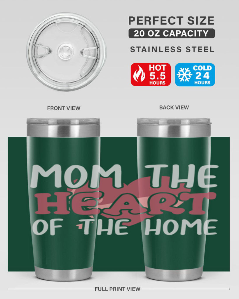 mom the heart of the home 120#- mom- Tumbler