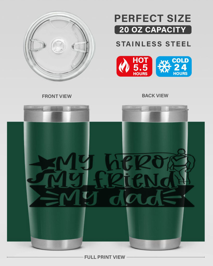 my hero my friend my dad 25#- fathers day- Tumbler
