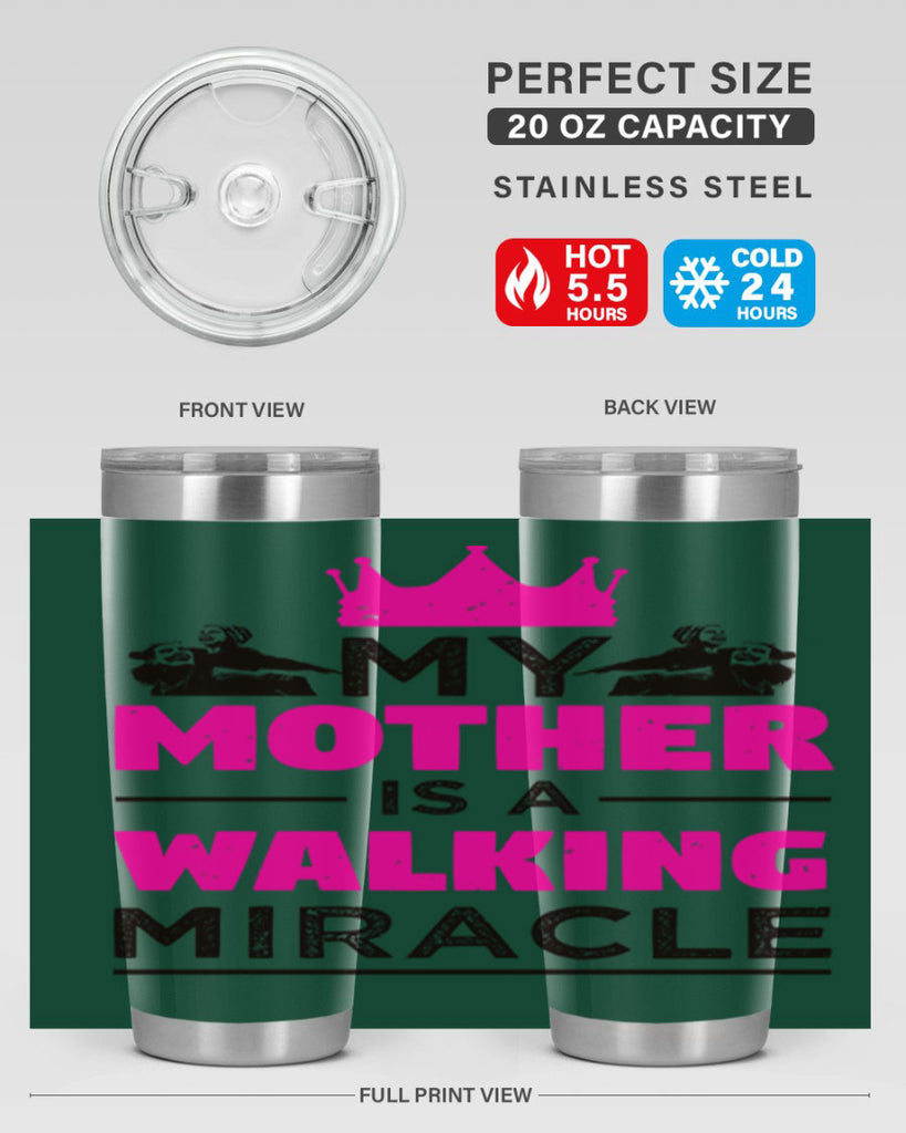 my mother is a walking miracle 38#- mothers day- Tumbler