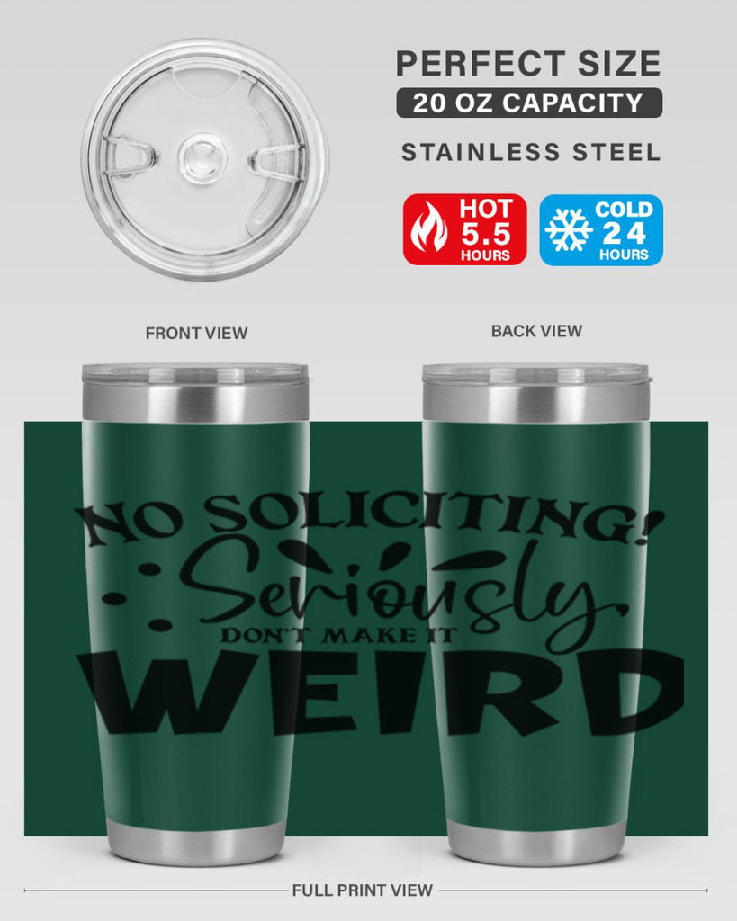 no soliciting seriously dont make it weird 59#- home- Tumbler