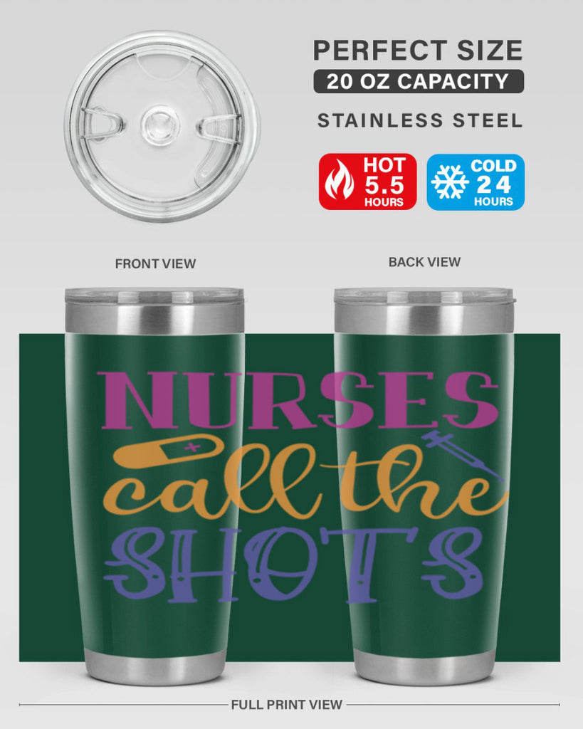 nurses call the shots Style 367#- nurse- tumbler