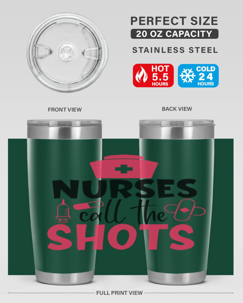 nurses call the shots Style 368#- nurse- tumbler