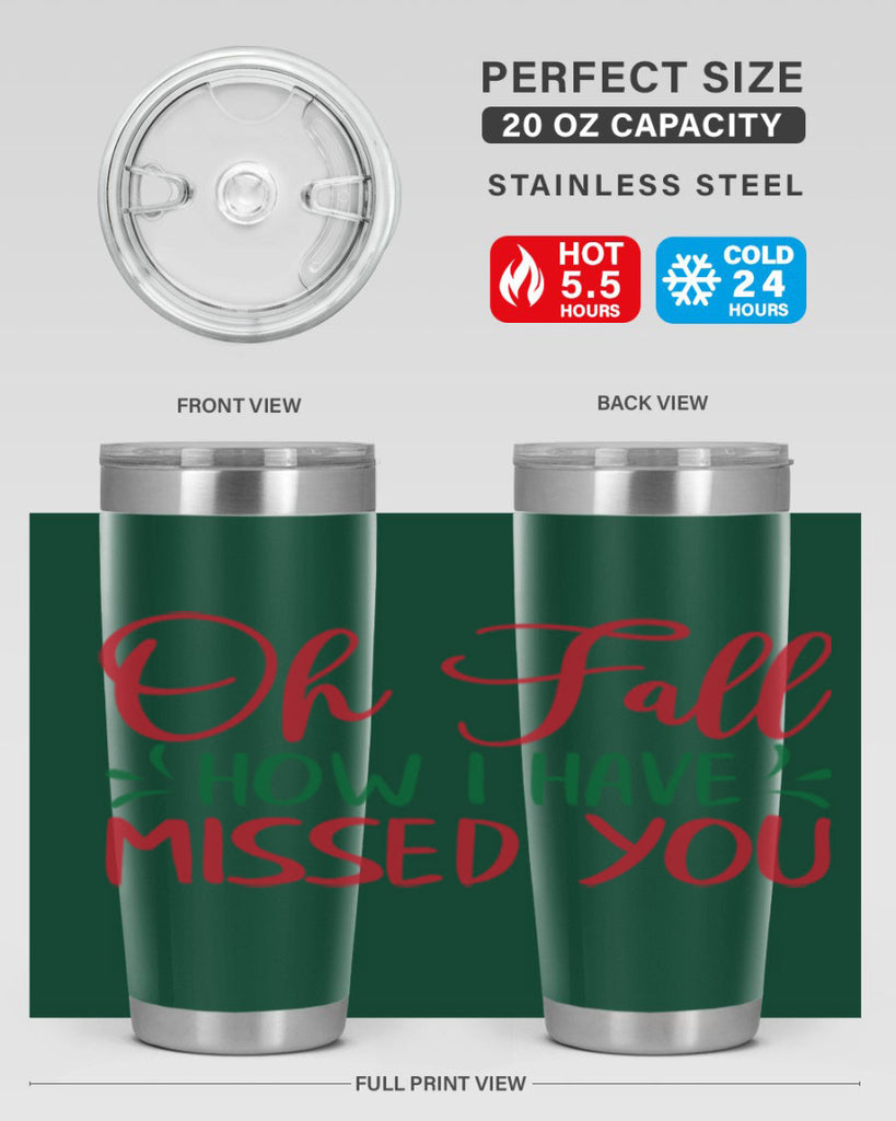 oh fall how i have missed you 449#- fall- Tumbler