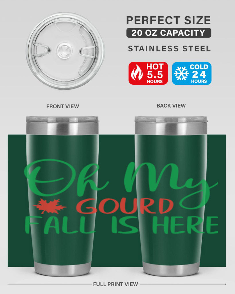 oh my gourd fall is here 454#- fall- Tumbler
