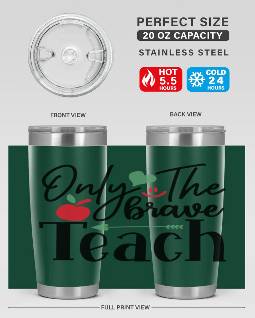 only the brave teach Style 155#- teacher- tumbler