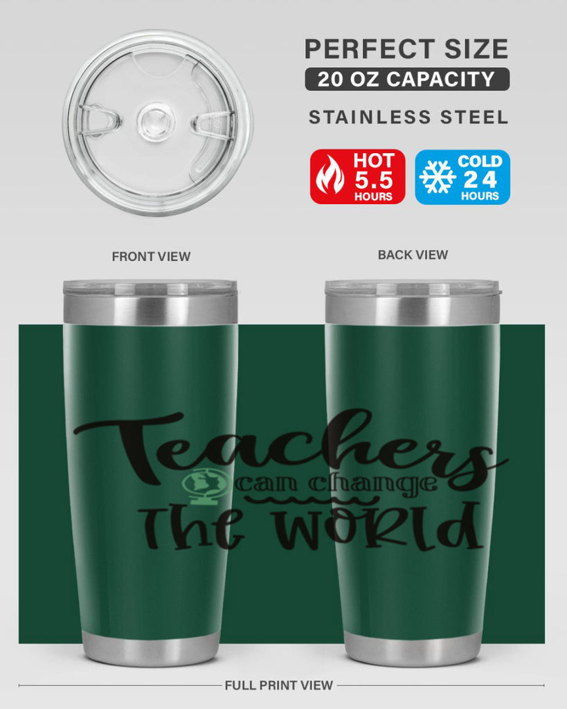 teachers can change the world Style 198#- teacher- tumbler