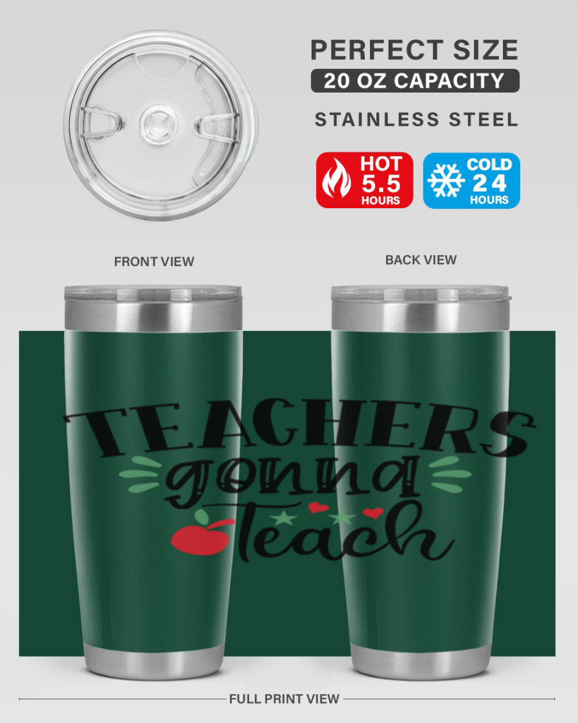 teachers gonna teach Style 133#- teacher- tumbler