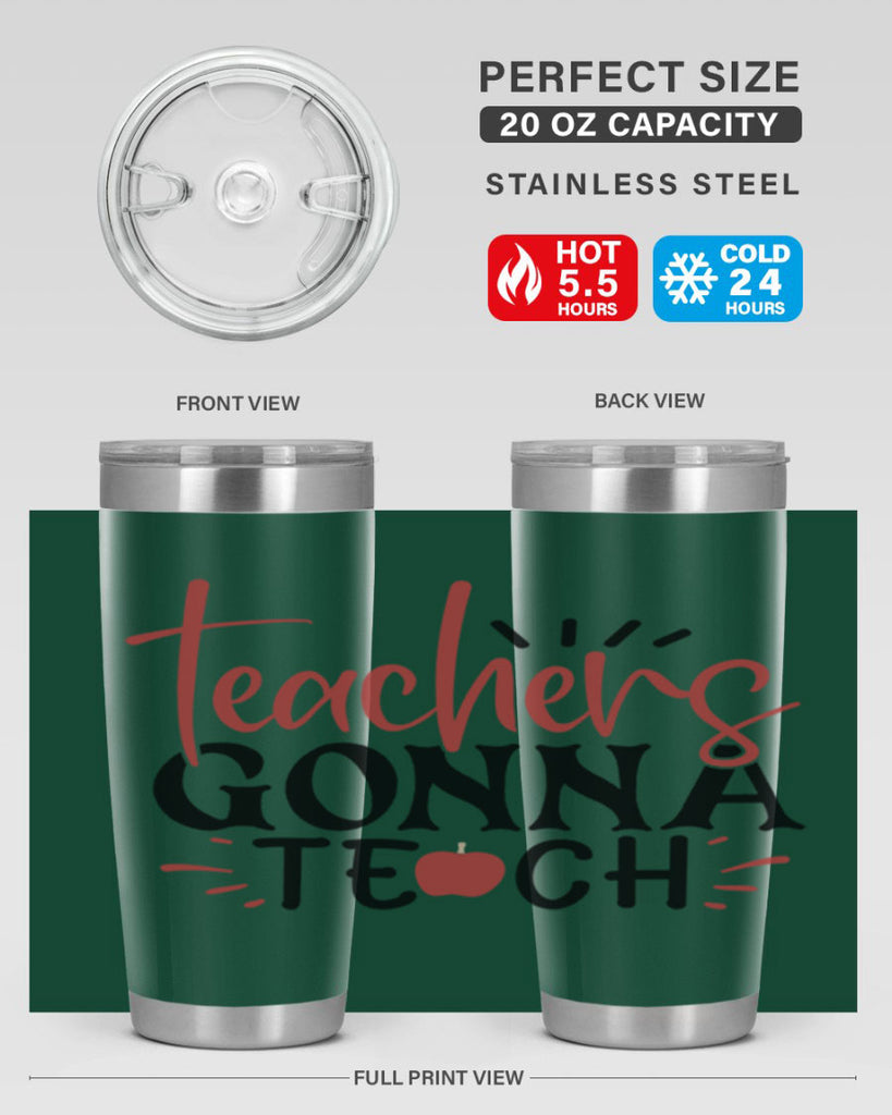 teachers gonna teach Style 197#- teacher- tumbler