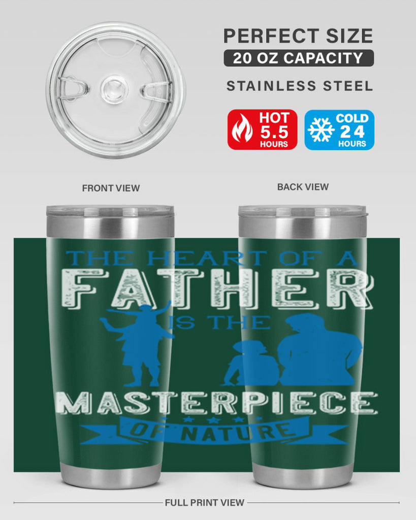 the heart of a father is the masterpiece of nature 169#- fathers day- Tumbler