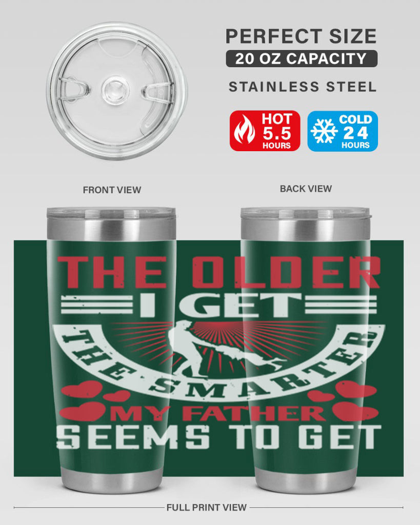 the older i get the smarter my 153#- fathers day- Tumbler