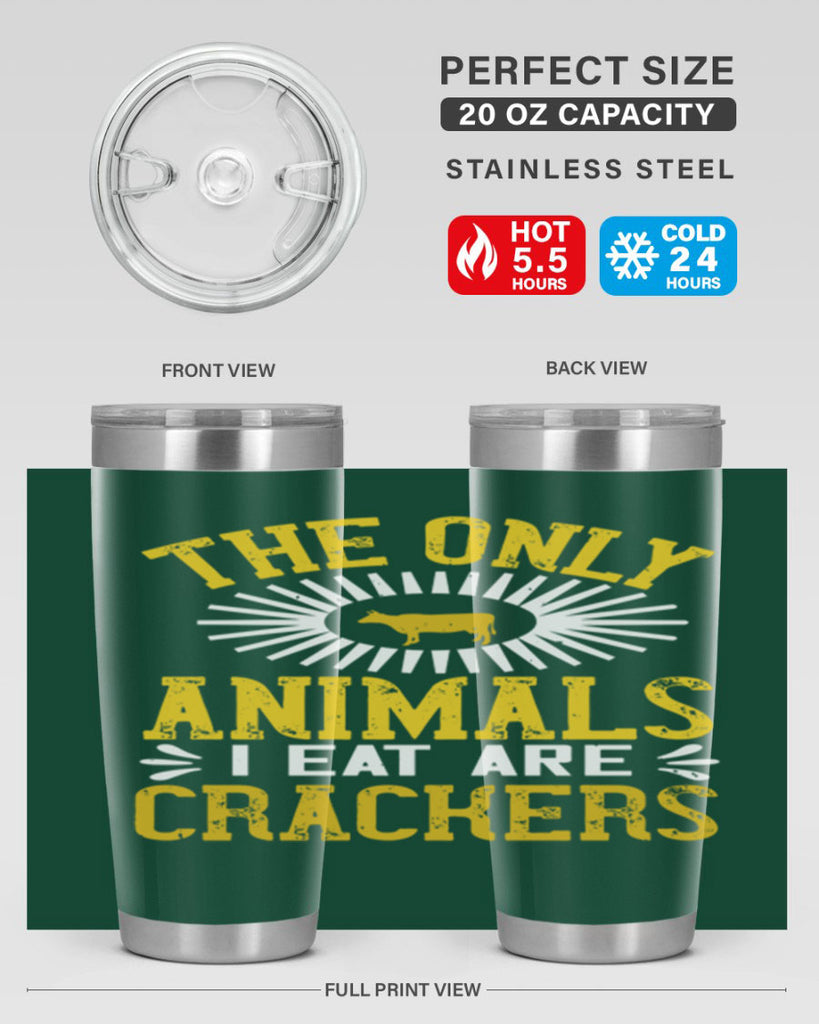 the only animals i eat are crackers 21#- vegan- Tumbler