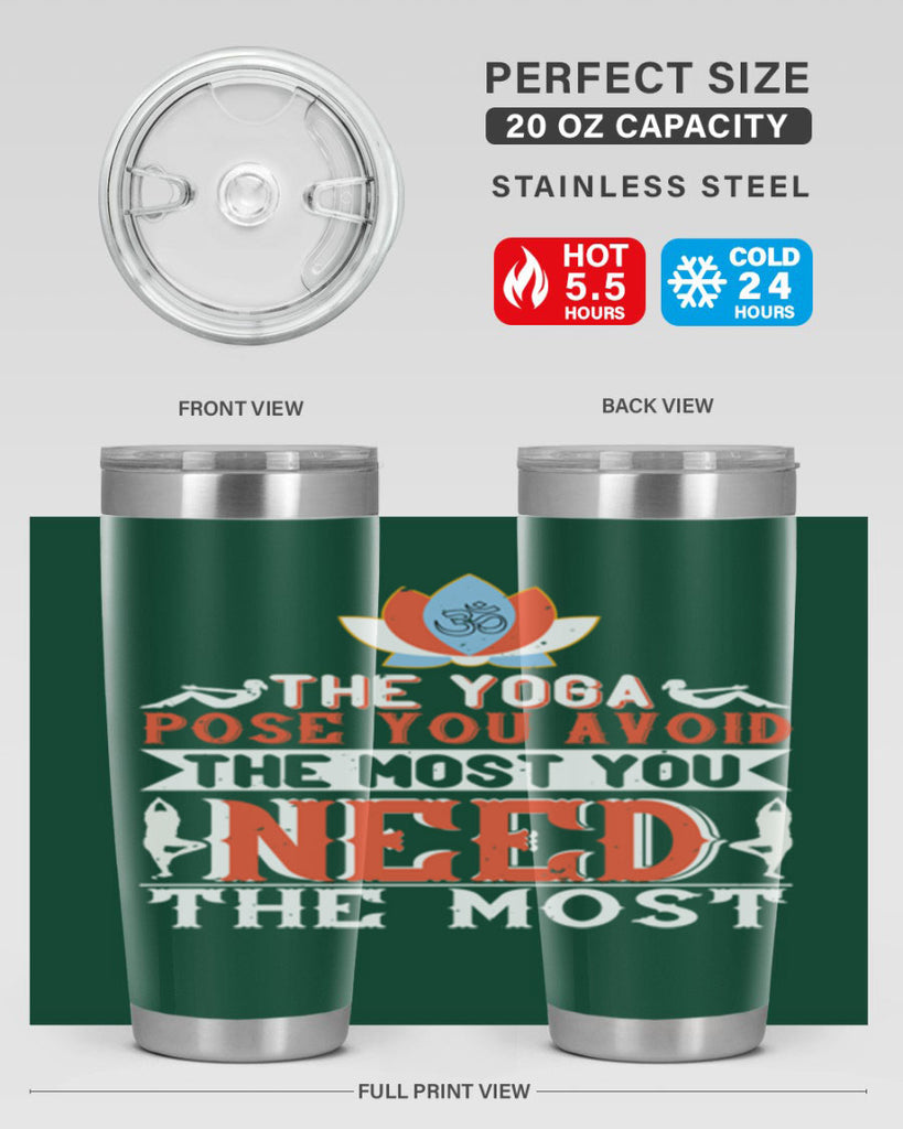 the yoga pose you avoid the most you need the most 48#- yoga- Tumbler