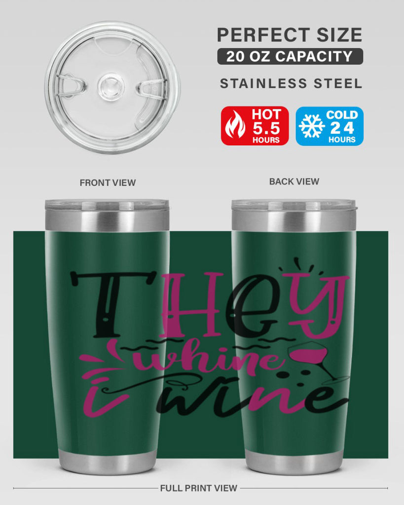 they whine i wine 155#- wine- Tumbler