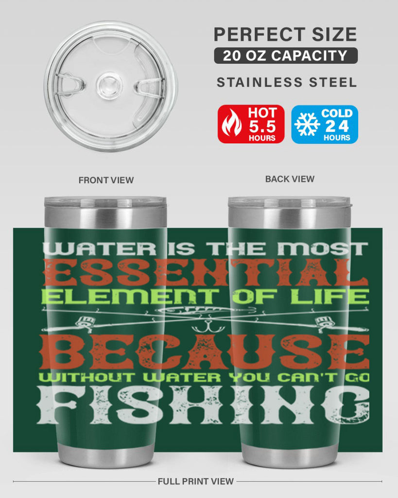 water is the most essential 18#- fishing- Tumbler