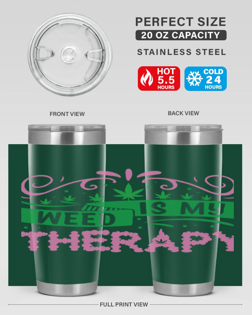 weed is my therapy 285#- marijuana- Tumbler