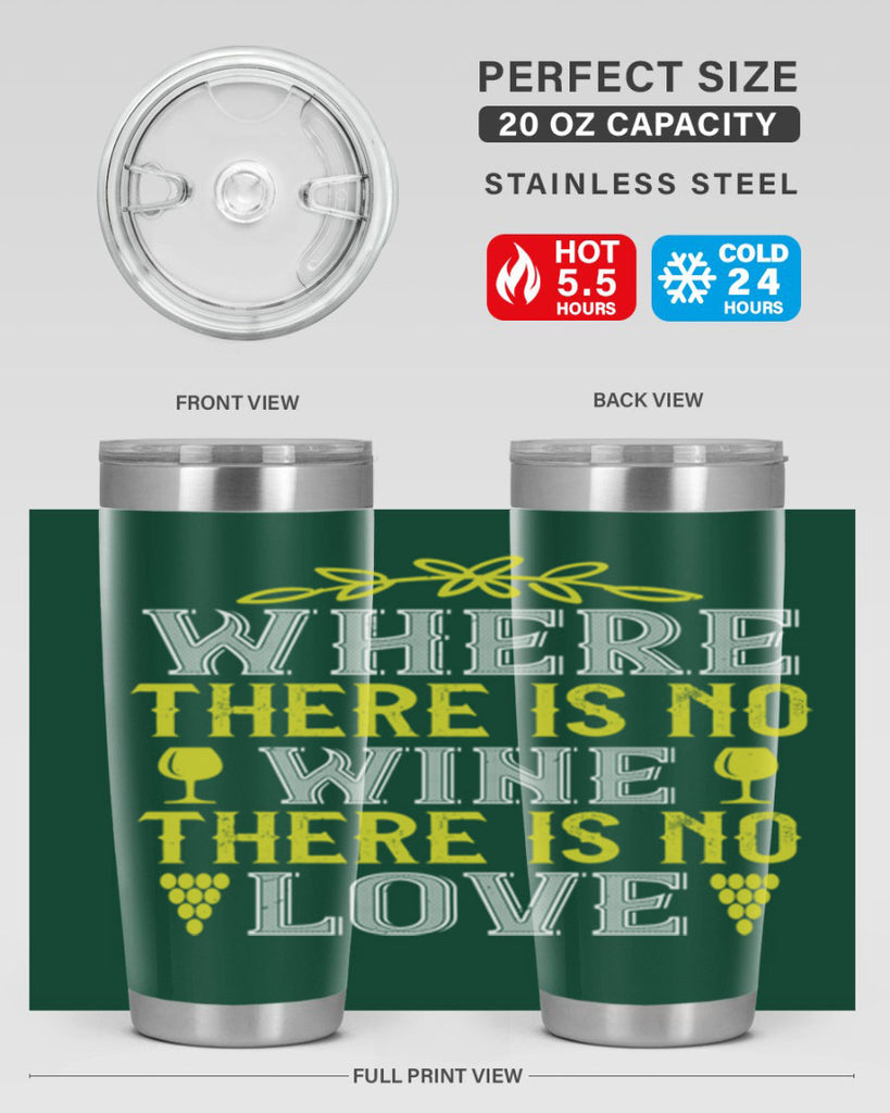 where there is no wine there is no love 220#- wine- Tumbler