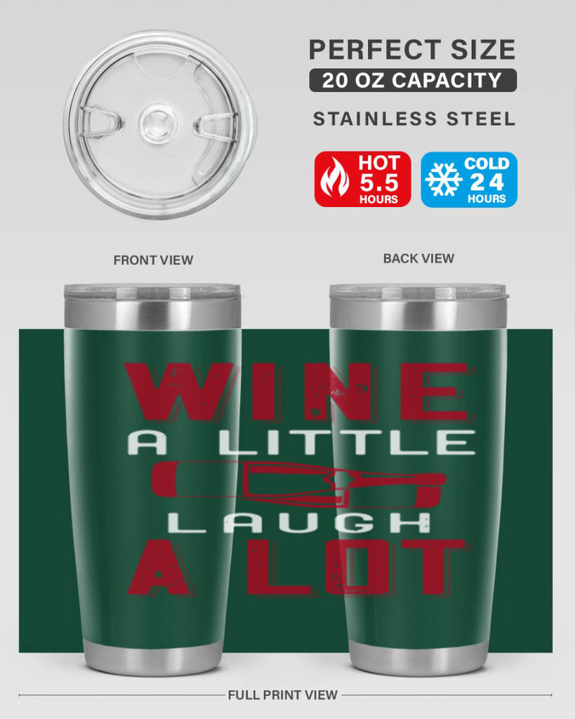 wine a little laugh a lot 109#- wine- Tumbler