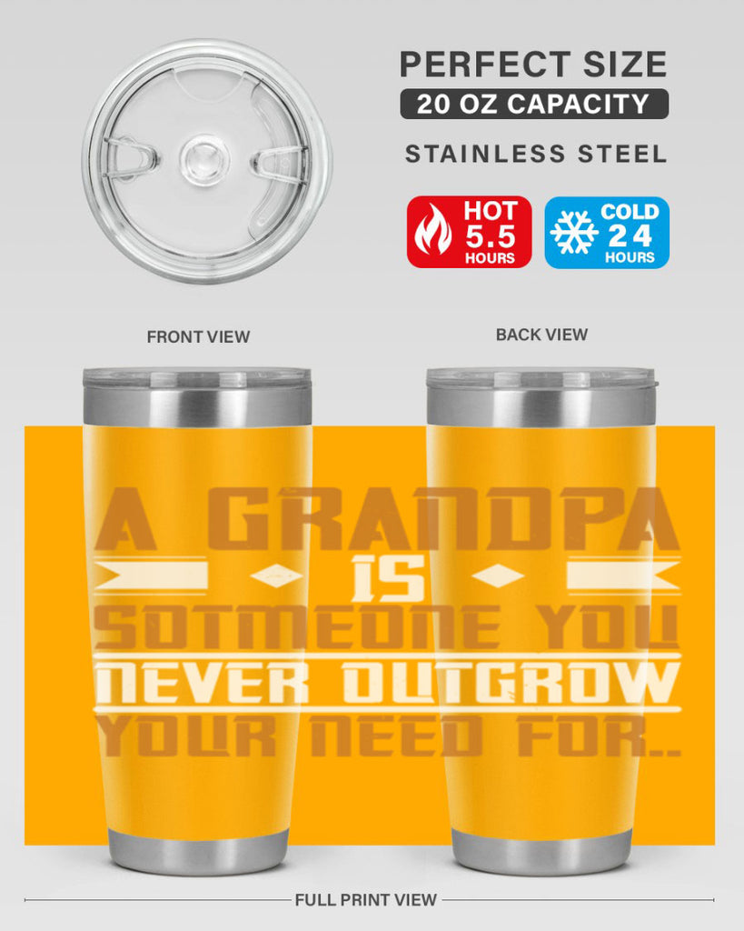 A grandpa is someone you never outgrow your 58#- grandpa - papa- Tumbler