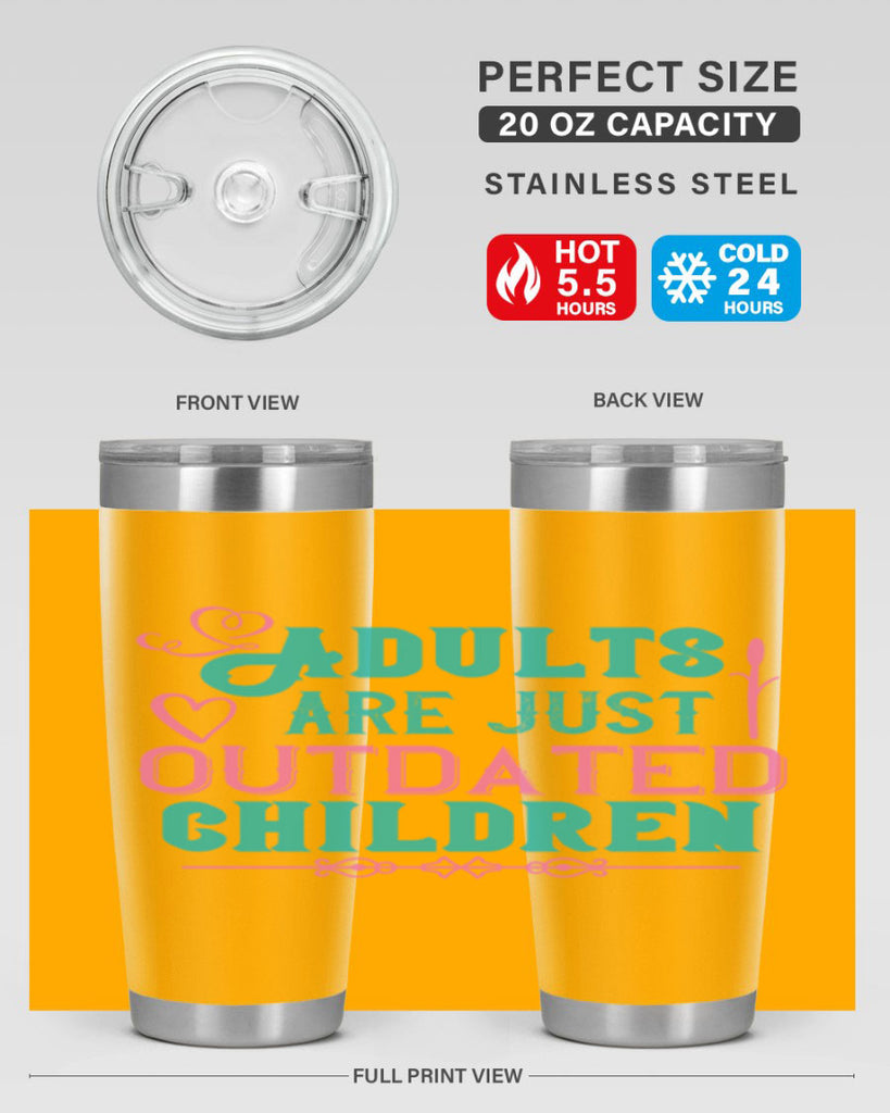 Adults are just outdated children Style 52#- baby- Tumbler