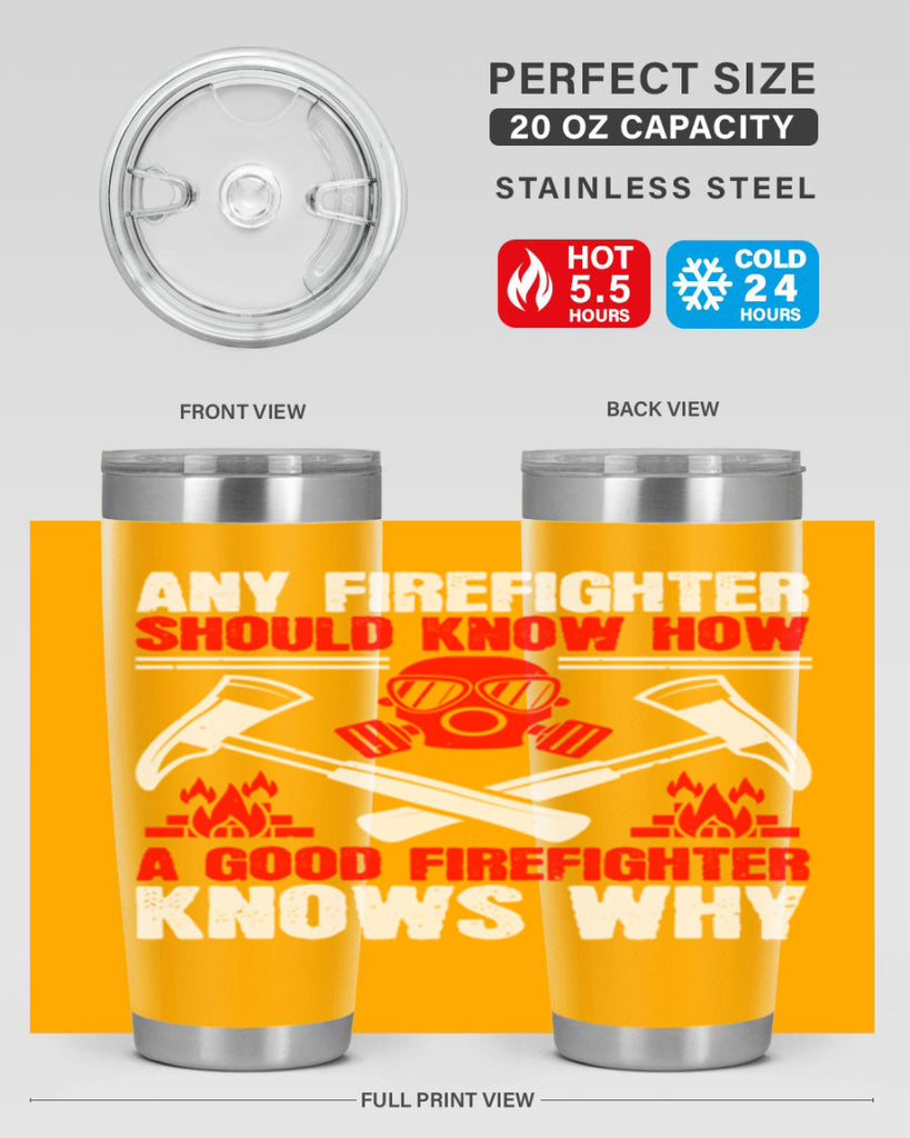 Any firefighter should know how a good firefighter knows why Style 92#- fire fighter- tumbler