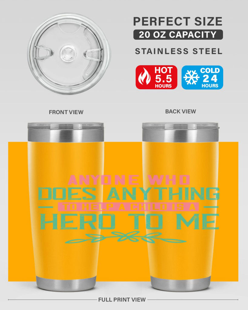 Anyone who does anything to help a child is a hero to me Style 51#- baby- Tumbler