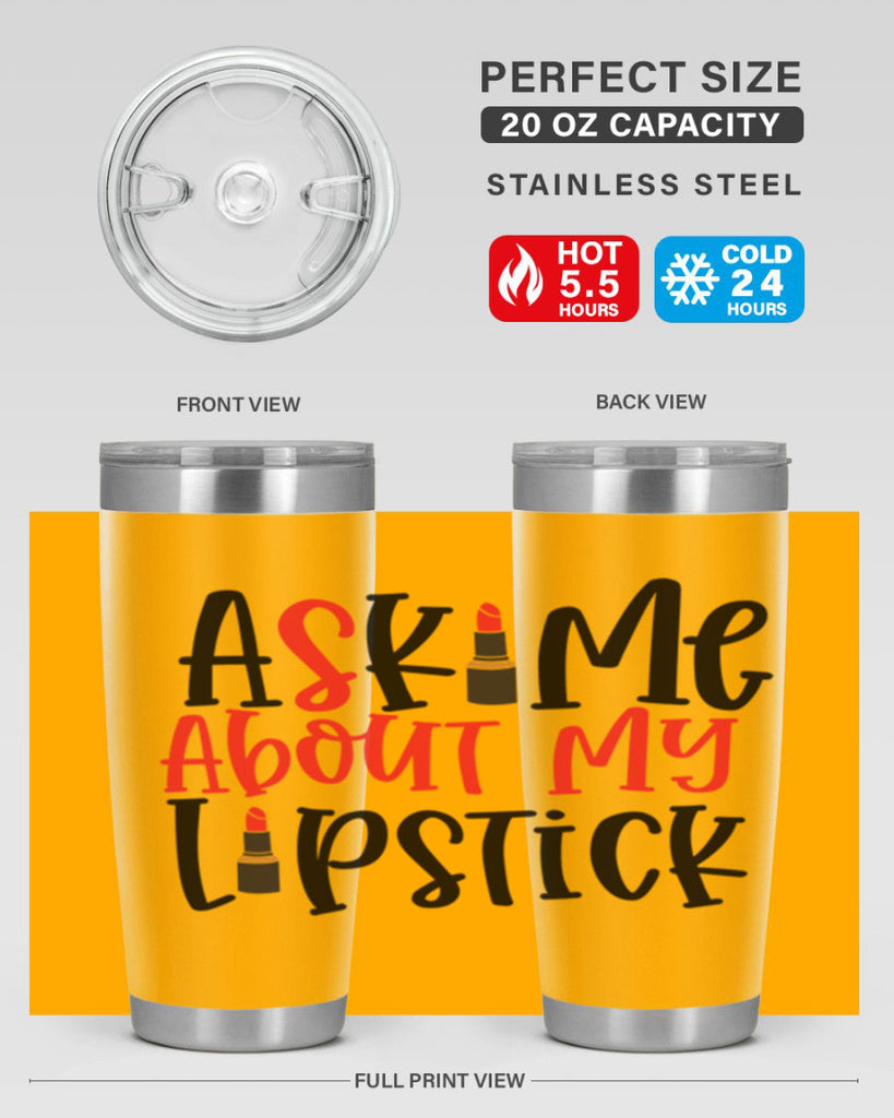 Ask Me About My Lipstick Style 253#- make up- Tumbler