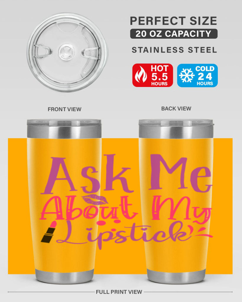 Ask Me About My Lipstick Style 254#- make up- Tumbler