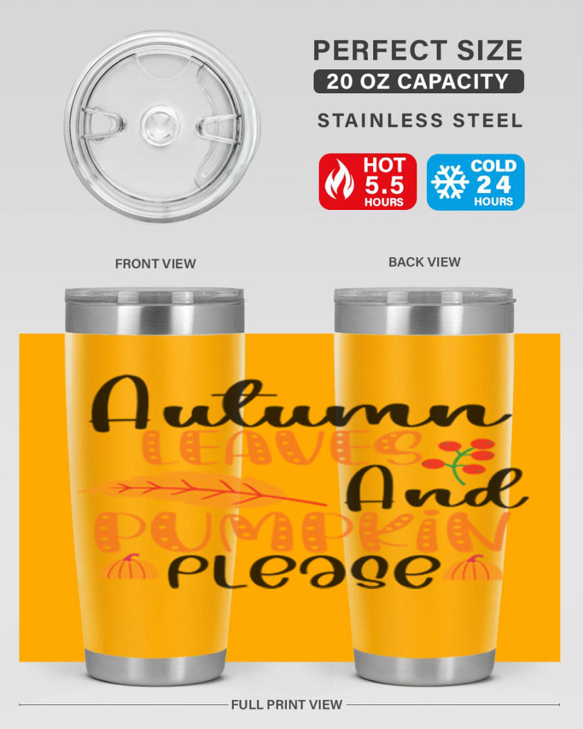 Autumn Leaves And Pumpkin Please 26#- fall- Tumbler