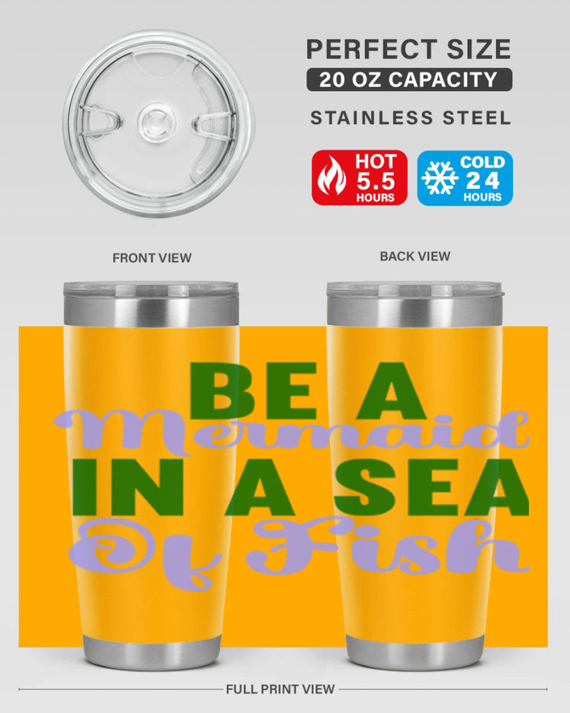 Be A Mermaid In A Sea Of Fish 50#- mermaid- Tumbler