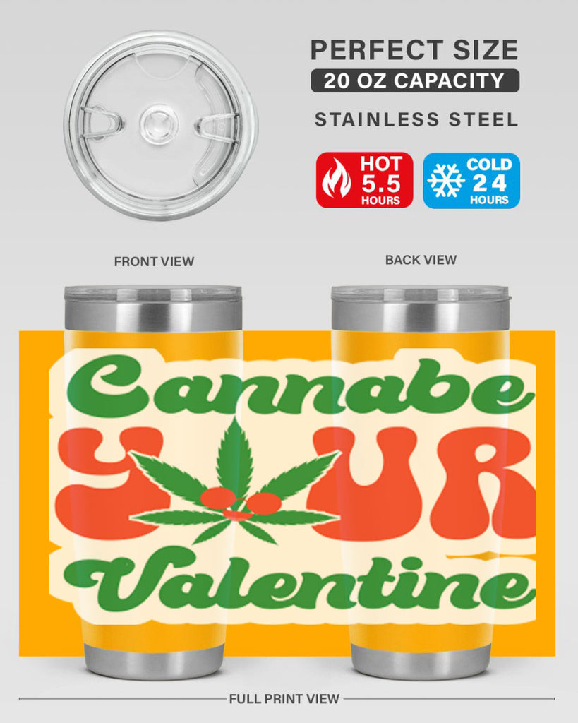 Cannabe Your Valentine 35#- marijuana- Tumbler