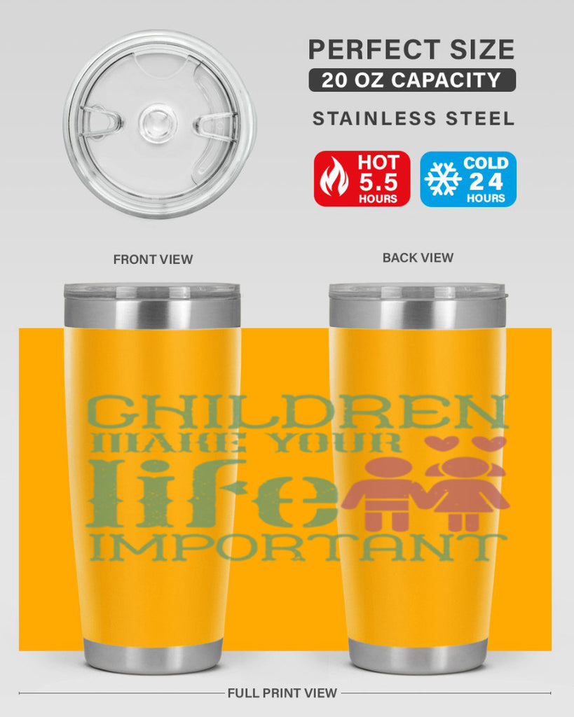 Children make your life important Style 33#- baby- Tumbler