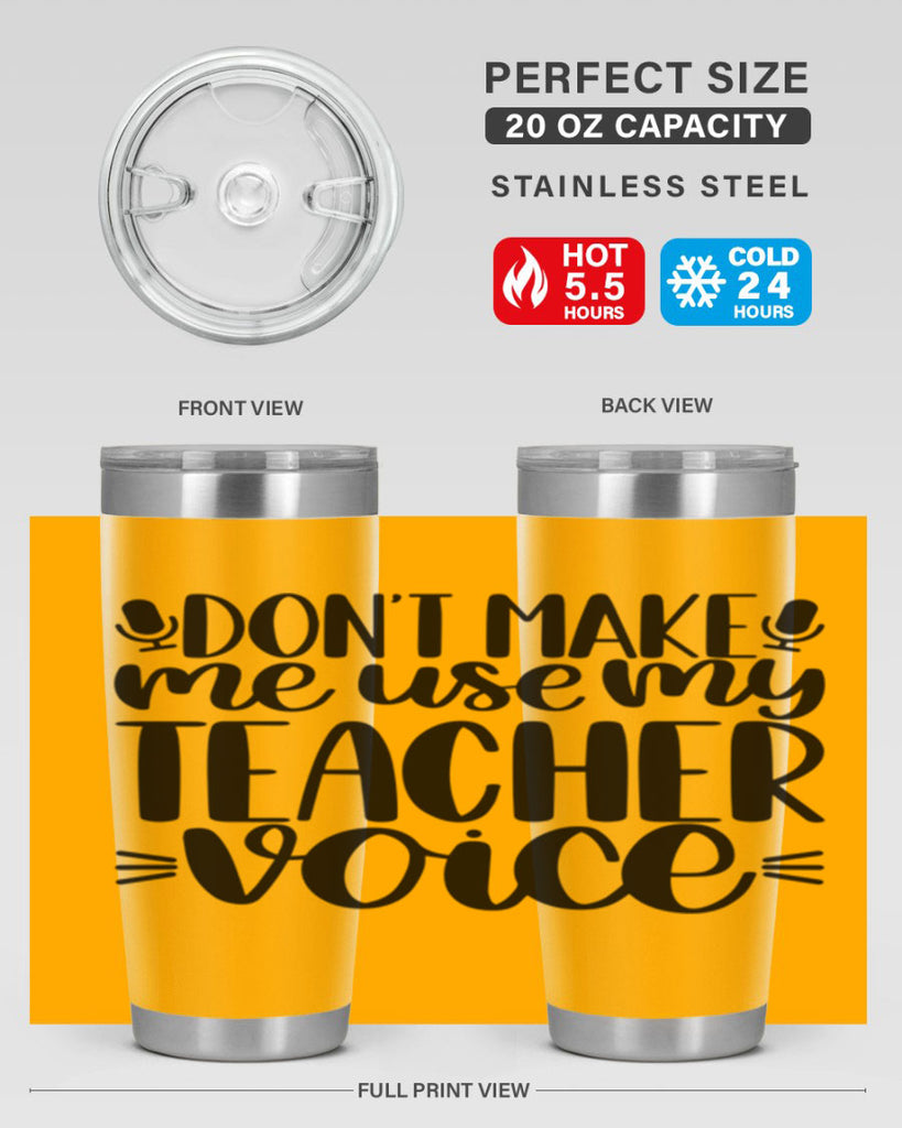 Dont Make Me Use Style 77#- teacher- tumbler