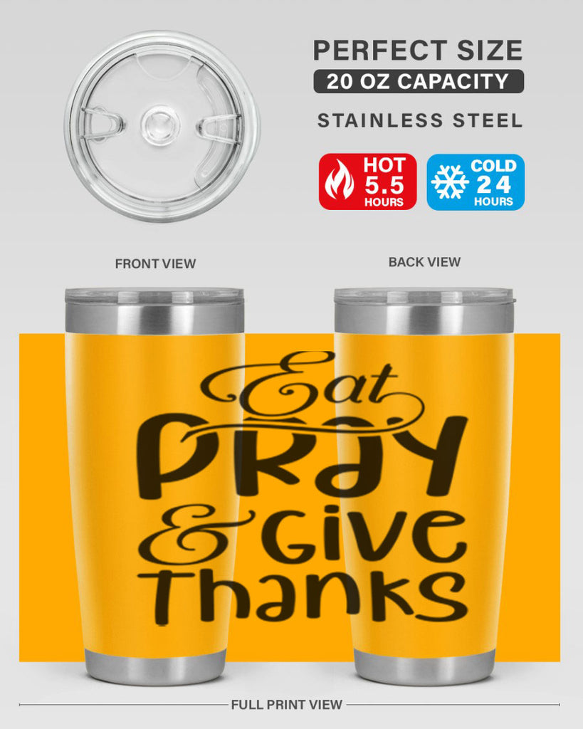 Eat Pray and Give Thanks 75#- fall- Tumbler