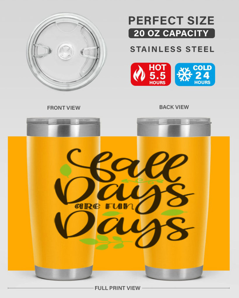 Fall Days Are Fun Days 97#- fall- Tumbler