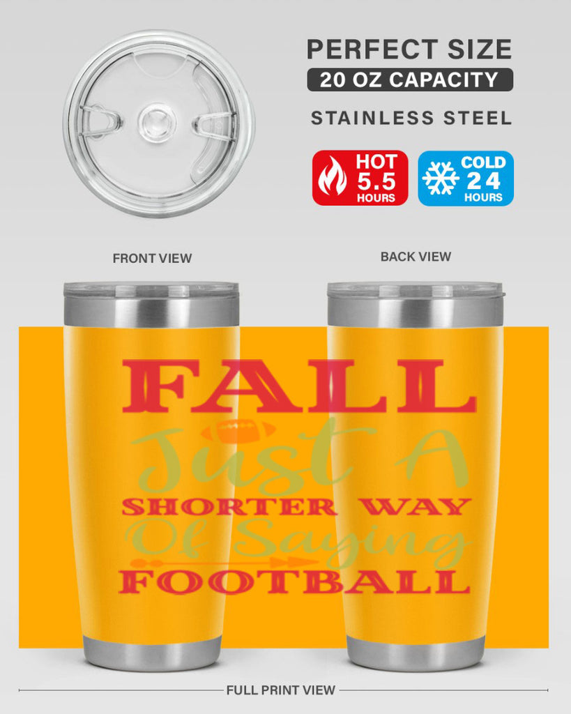Fall Is Just A Shorter Way Of Saying Football 116#- fall- Tumbler