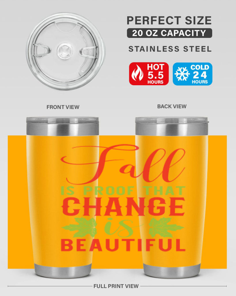 Fall is Proof That Change is Beautiful 121#- fall- Tumbler