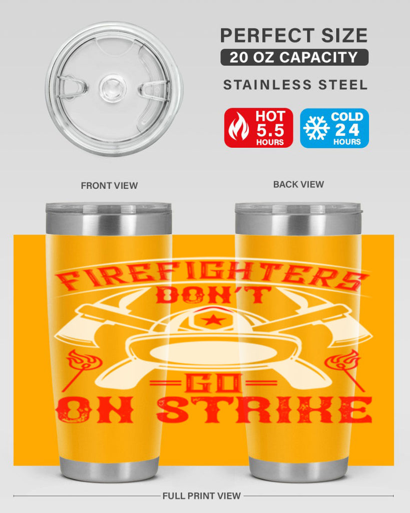 Firefighters don’t go on strike Style 73#- fire fighter- tumbler