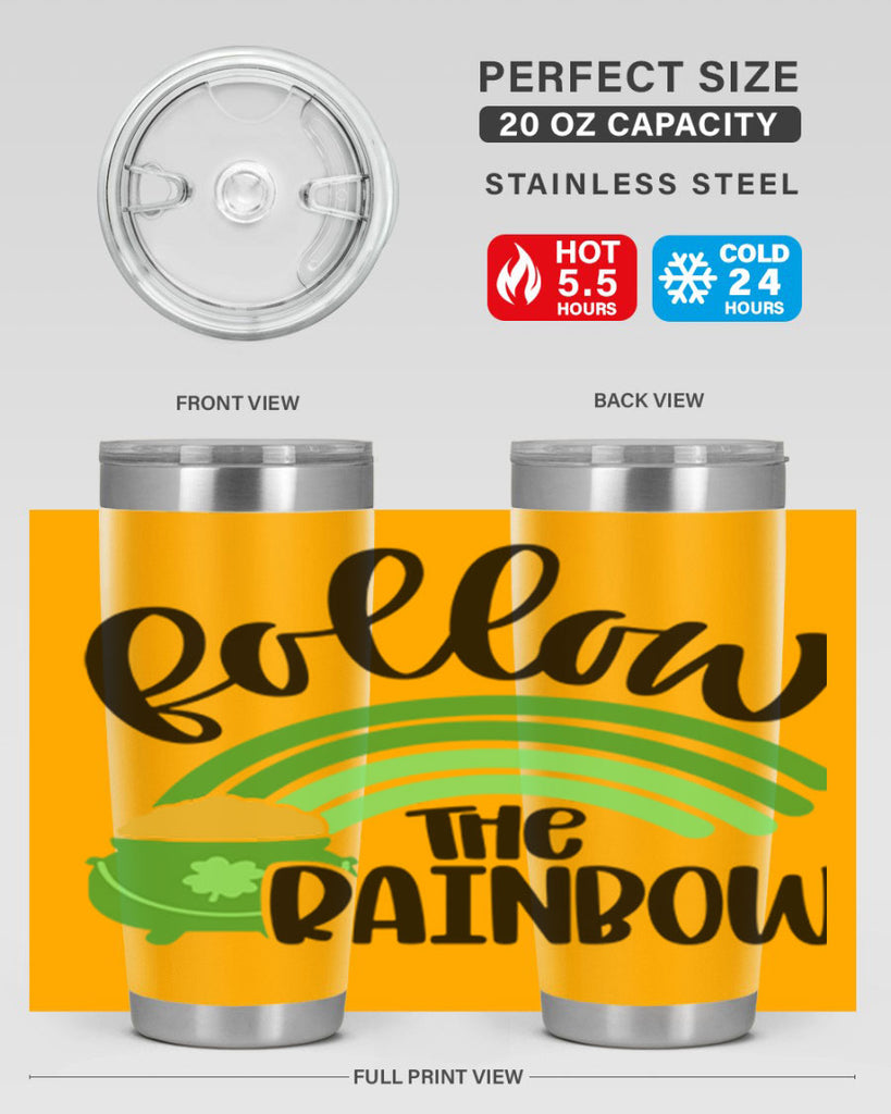 Follow The Rainbow Style 99#- St Patricks Day- Tumbler