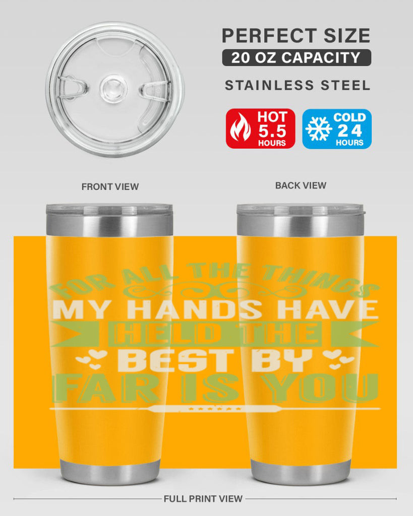 For all the things my hands have held is you Style 273#- baby- tumbler