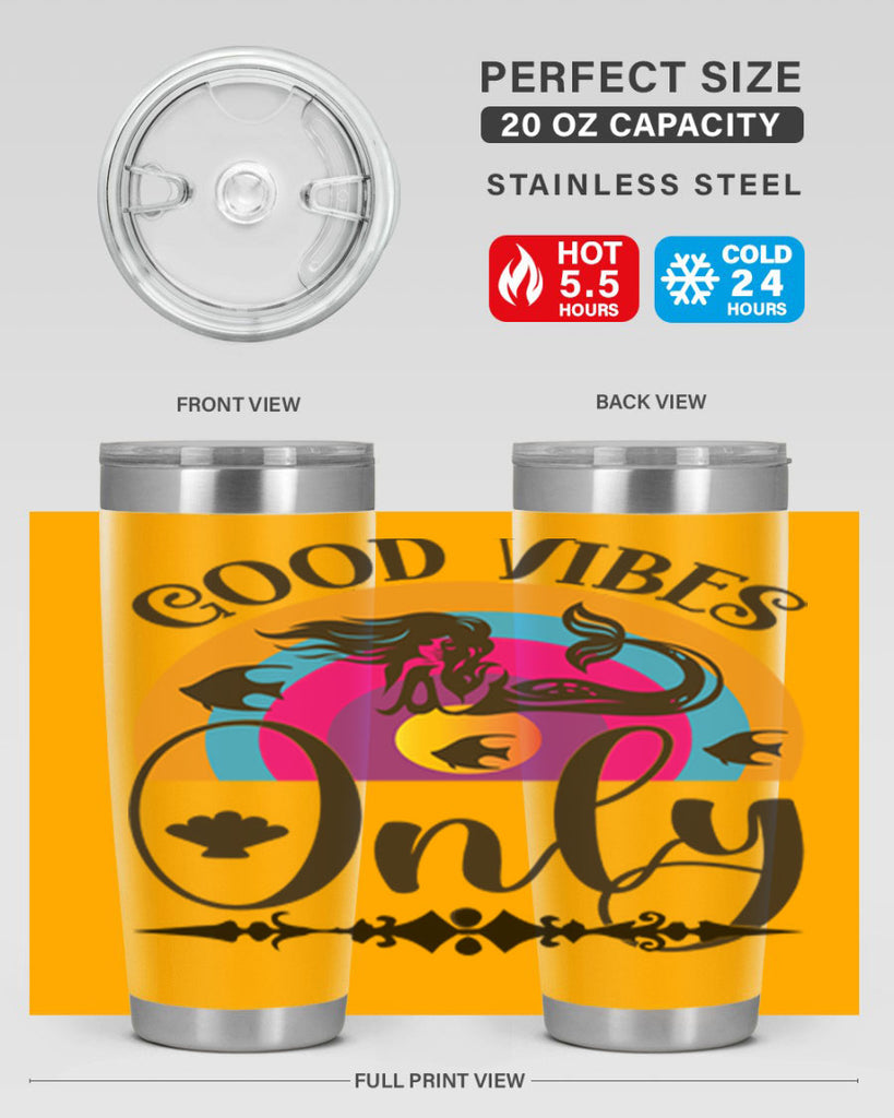 Good vibes only 199#- mermaid- Tumbler