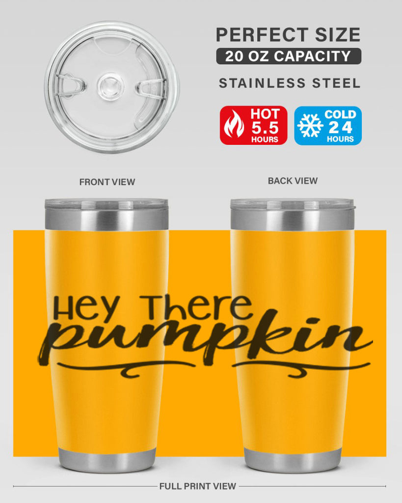Hey There Pumpkin 311#- fall- Tumbler