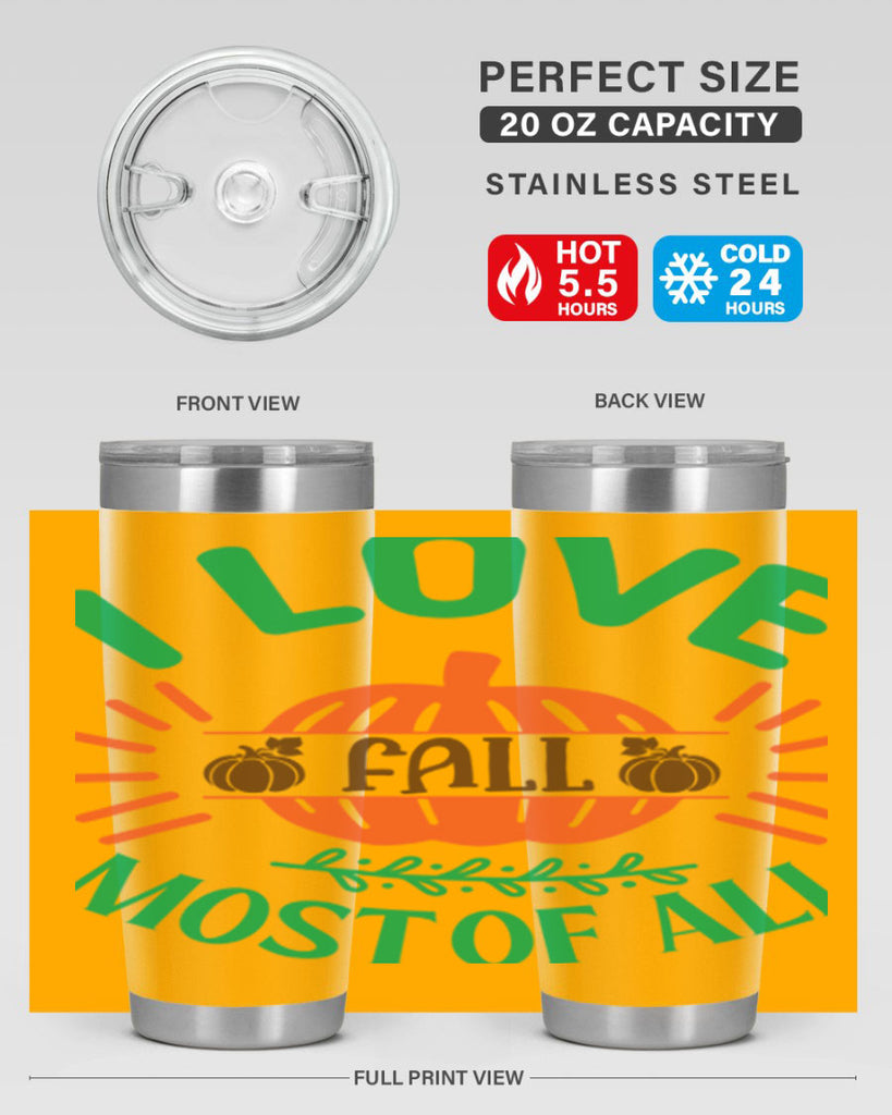 I Love Fall Most Of All 336#- fall- Tumbler