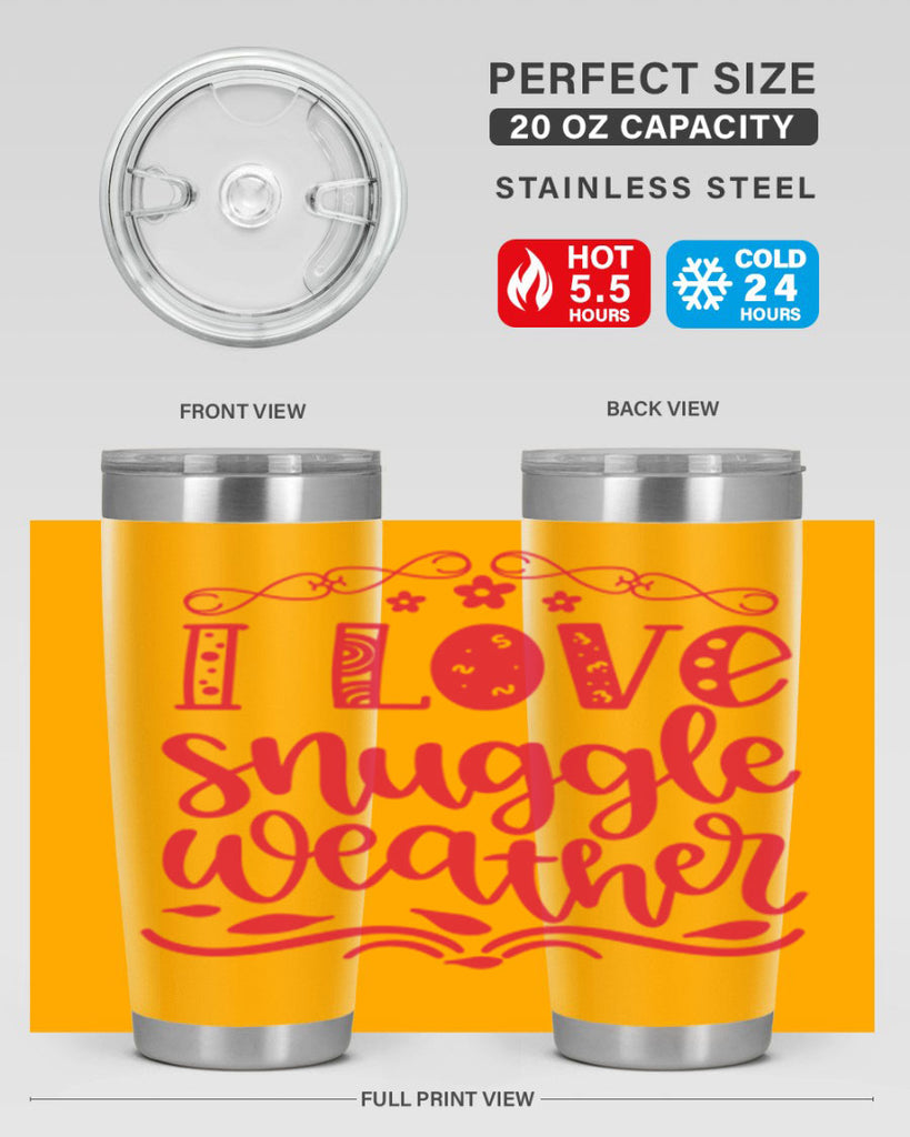 I Love Snuggle Weather 338#- fall- Tumbler