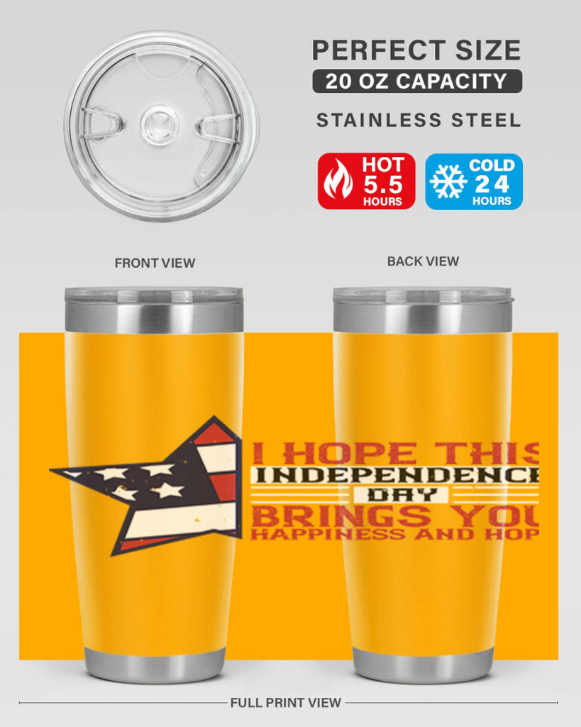 I hope this Independence Day brings you happiness and hope Style 113#- Fourt Of July- Tumbler