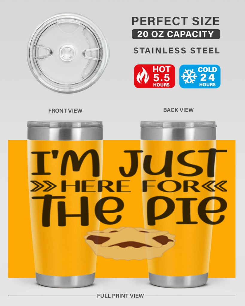 I m Just Here For The Pie 339#- fall- Tumbler